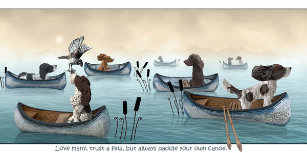 Spaniel/Always paddle your own canoe